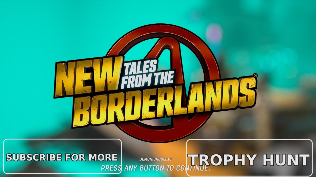 New Tales From The Borderlands A Trophy Hunters Journey Part 2