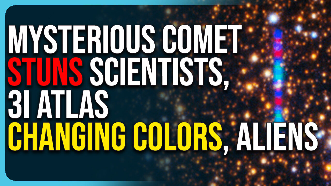 Mysterious Comet Stuns Scientists, 3I Atlas Interstellar Visitor Changing Colors, Aliens