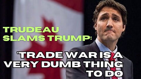 Canada’s Trudeau Blames Trump for Trade War: ‘a Very Dumb Thing to Do' | The Political Pulse