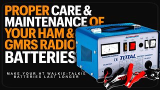 Make Your Ham Radio & GMRS Batteries Last Longer