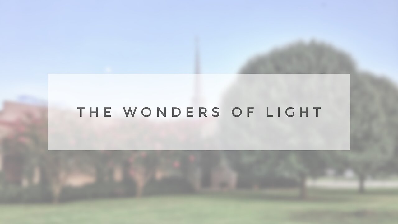 Sunday Sermon - The Wonders of Light