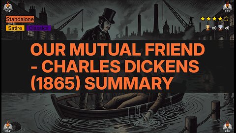 Our Mutual Friend - Charles Dickens (1865) Summary