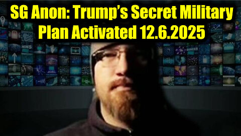 SG Anon Emergency Alert 12.6.25 - Trump’s Secret Military Plan Activated