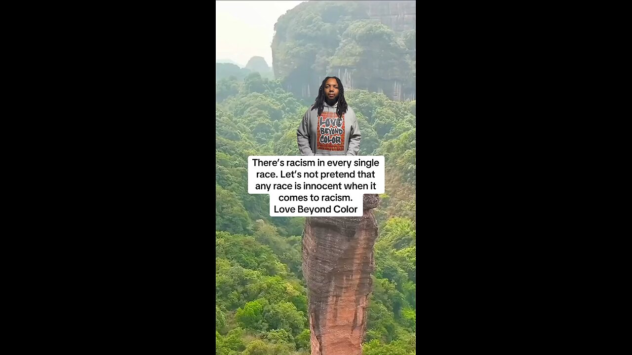 There’s racism in every single race.