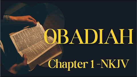 The Book of Obadiah (NKJV) | Forgotten Books of the Bible #1 | Bible Reading