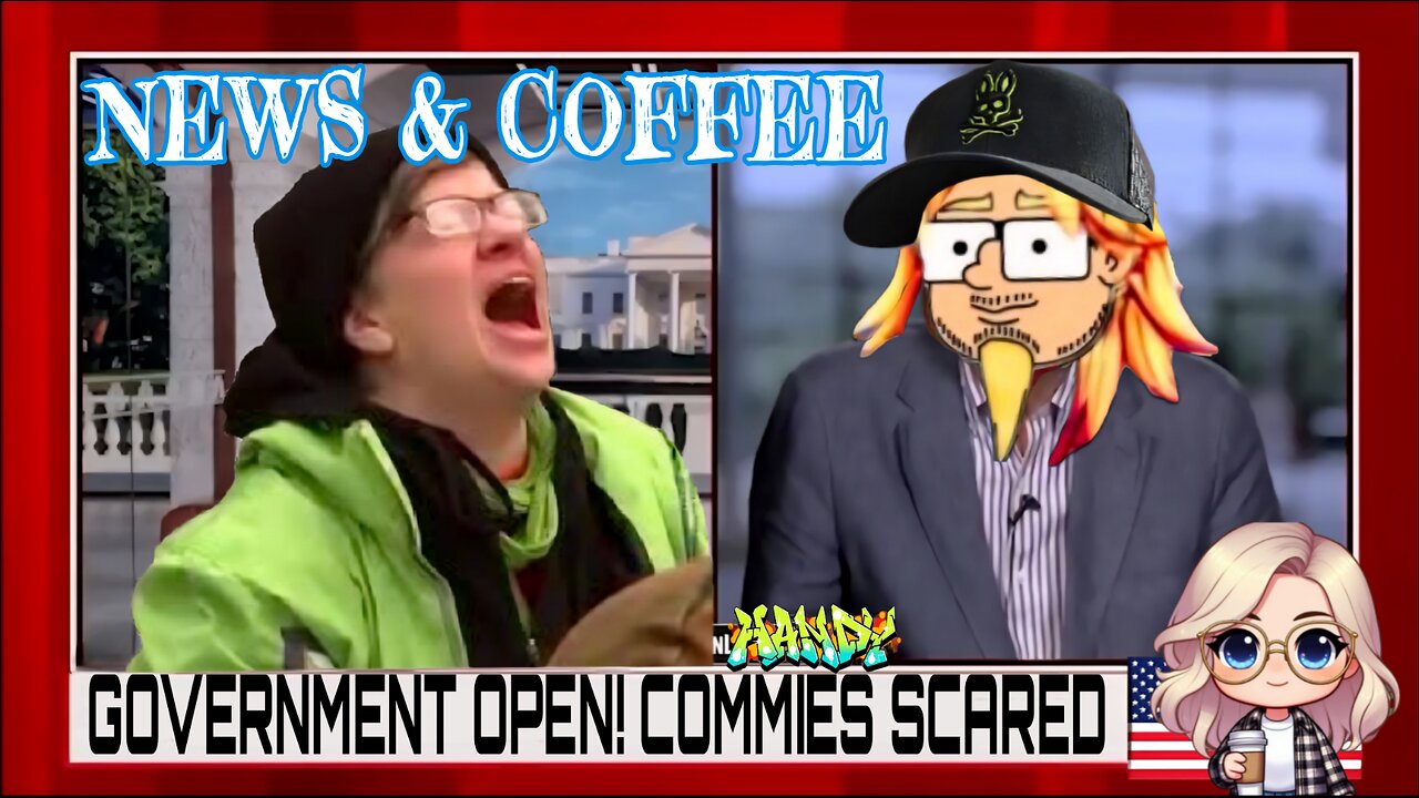 NEWS & COFFEE WITH HANDY- GOVERMENT OPENS, COMMIE GLOBAL GOALS, EPSTEIN LIES, & MORE