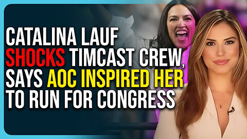 Catalina Lauf Shocks Timcast Crew, Says AOC Inspired Her To Run For Congress 