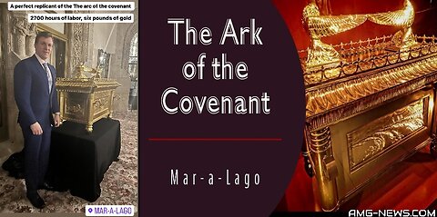 Replica of Jewish ARK OF THE COVENANT stayed at Trump's MAR-A-LAGO for 8-months before going to Israel.