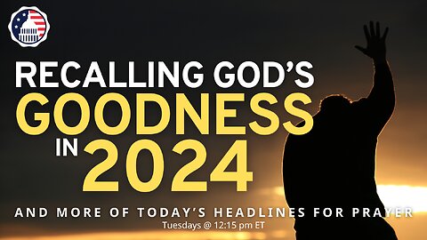 Recalling God's Goodness in 2024