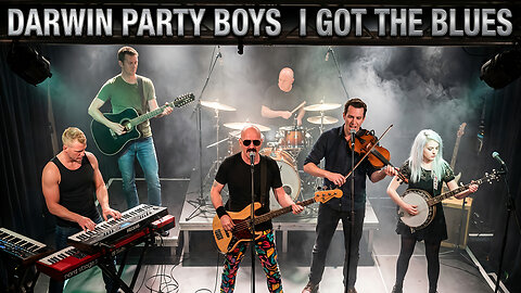 I Got The Blues Darwin Party Boys