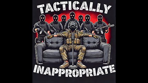 Kyle Rittenhouse Presents: Tactically Inappropriate