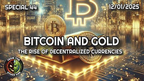 BITCOIN, GOLD: THE RISE OF DECENTRALIZED CURRENCIES