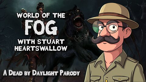 World of The Fog: How Stuart Met The Houndmaster (Dead by Daylight Parody)