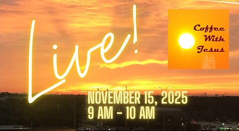 Coffee With Jesus | Live! November 15th, 2025
