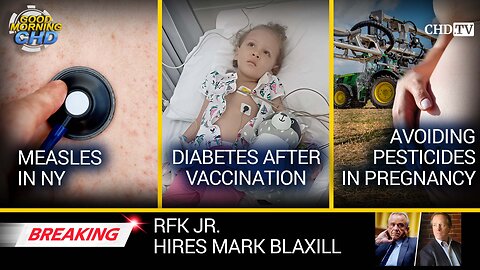 RFK Jr. Hires Mark Blaxill + Measles in NY + Diabetes After Vaccination + Mothers 2B