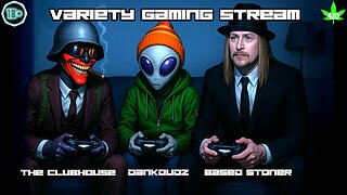 variety gaming with based stoner and the crew