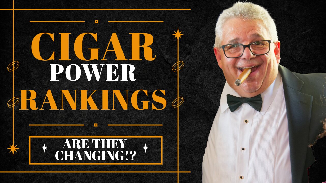 Cigar Brand Power Rankings - Are They Changing!?