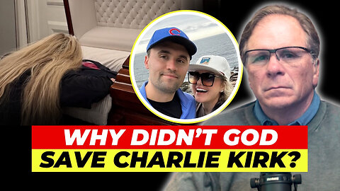Why Didn’t God Save Charlie Kirk? Plus More Q&A