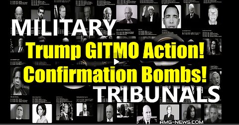 Q Post - Trump GITMO Action! Confirmation Bombs > Military Tribunals Begin