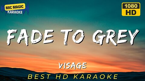 FADE TO GREY - VISAGE (BEST HD KARAOKE VERSION)