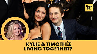 Timothée Chalamet and Kylie Jenner living together, are 'basically married'