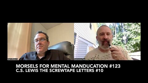 Morsels for Mental Manducation #123—C.S. Lewis The Screwtape Letters #10