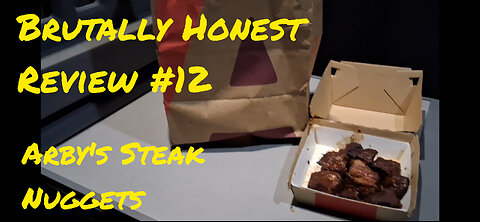 Brutally Honest Review #12: Arby's Steak Nuggets
