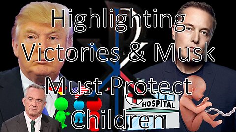 Highlighting Victories & Musk Must Protect Children | News by Paulson (03/08/25)