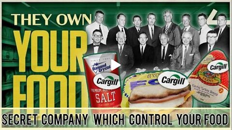 CARGILL |This Company Controls all the Food We Eat