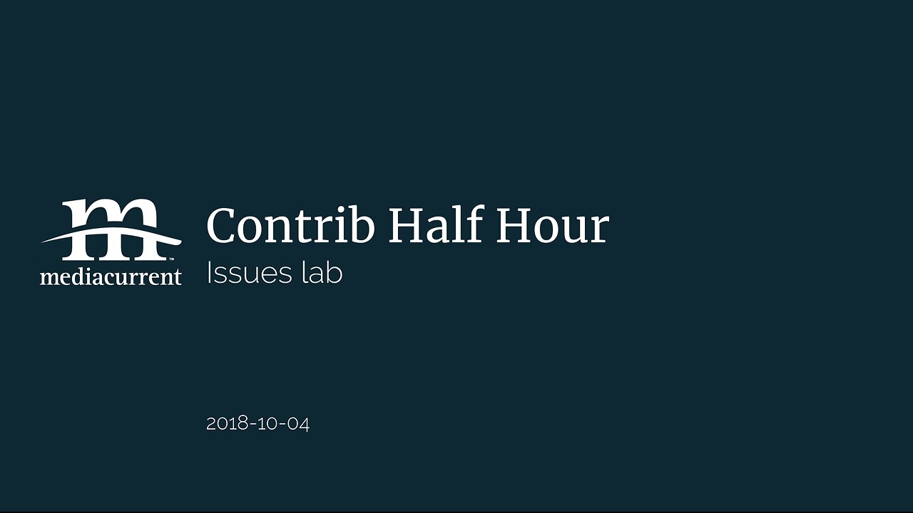 Drupal Contrib Half Hour, 2018-10-04
