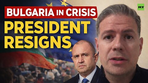 Bulgarian President Radev resigns as Euro protests shake the state