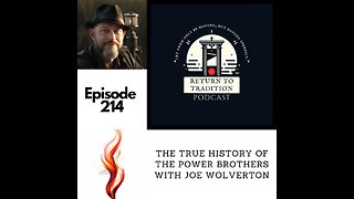 Episode 214 - The True History Of The Power Brothers with Joe Wolverton