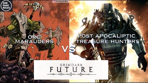 Grimdark Future : Post Apocalyptic Treasure Hunters VS Orc Marauders 2000pts. Community Army Series