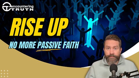 A Call to Rise Up: 4 Areas for Active Christian Living