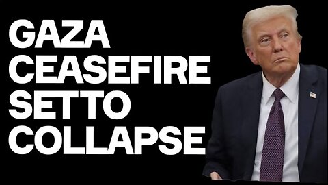 Gaza Ceasefire Set To Collapse Under Trump