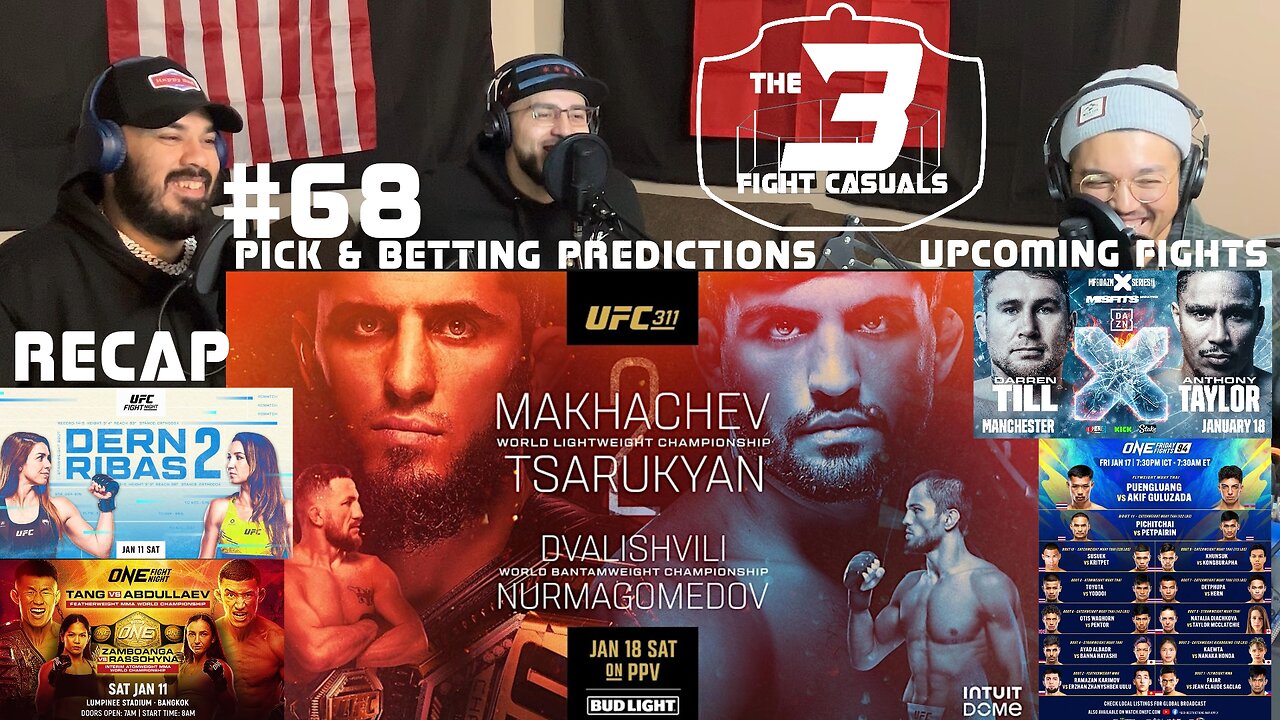 The 3 Fight Casuals #68 UFC 311 Makhachev vs Tsarukyan 2 PICK & BETTING PREDICTIONS