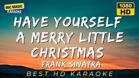 HAVE YOURSELF A MERRY LITTLE CHRISTMAS - FRANK SINATRA - BEST HD KARAOKE