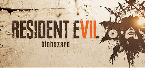 Resident Evil Marathon Continues! Resident Evil 7!