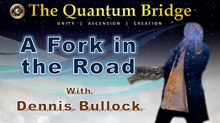 A Fork in the Road - with Dennis Bullock