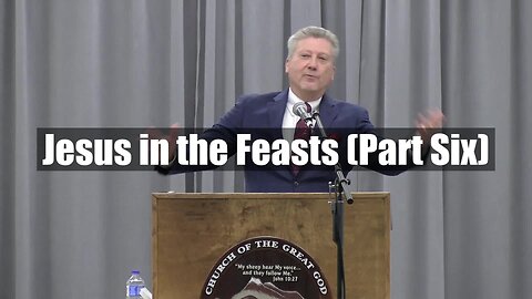 Jesus in the Feasts (Part Six)