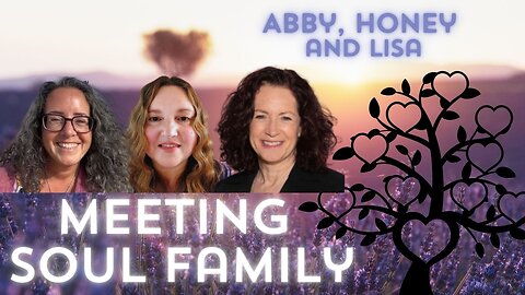 Meeting Soul Family and Coming Into More Gifts as We Raise Our Vibration!