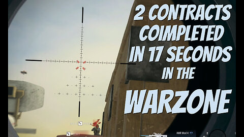 2 Contracts Completed in 17 Seconds in the Warzone