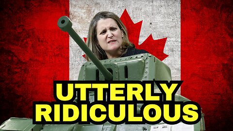 LOL! Chrystia Freeland Pretends Trump Will Invade Canada And Only She Can Save Us