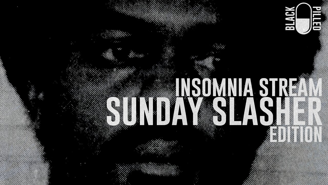 INSOMNIA STREAM: SUNDAY SLASHER EDITION