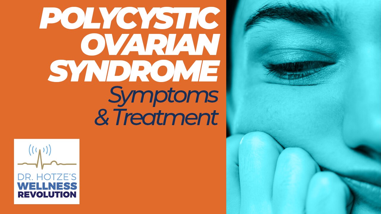 Polycystic Ovarian Syndrome (PCOS) Symptoms and Treatment