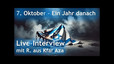 7.Oktober Hamas-Massaker in Israel + Ein Jahr danach + Live-Interview mit R. aus Kfar Aza..