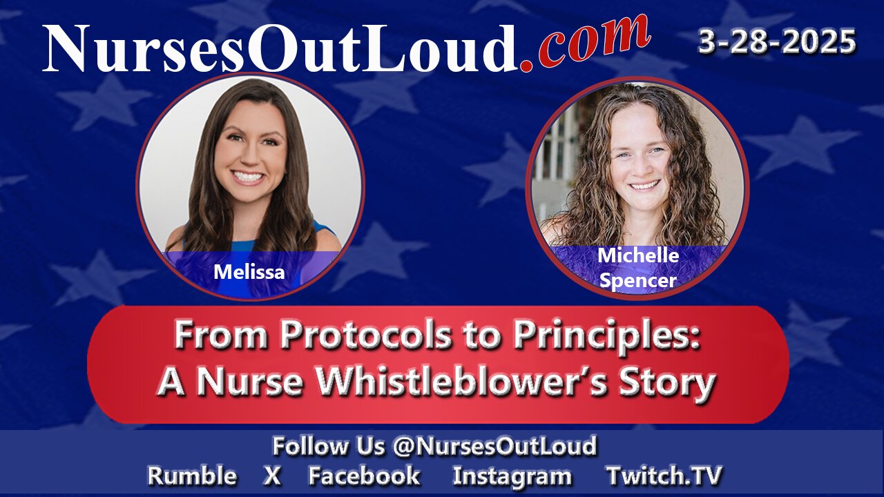 3-28-2025 From Protocols to Principles: A Nurse Whistleblower’s Story
