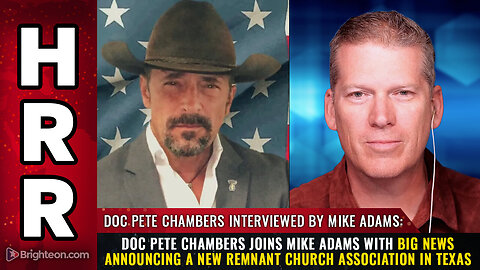 The Remnant Ministry | Doc Pete Chambers with Mike Adams