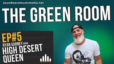 The Green Room EP#5 High Desert Queen Live Stream