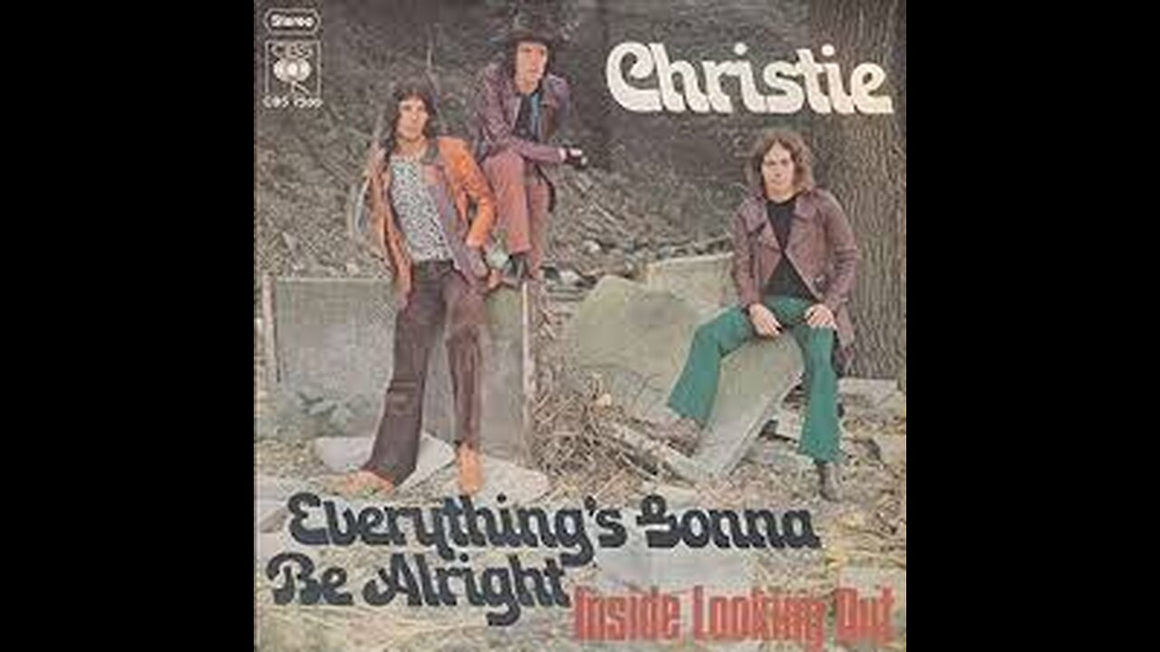 Christie - Everything's Gonna Be Alright